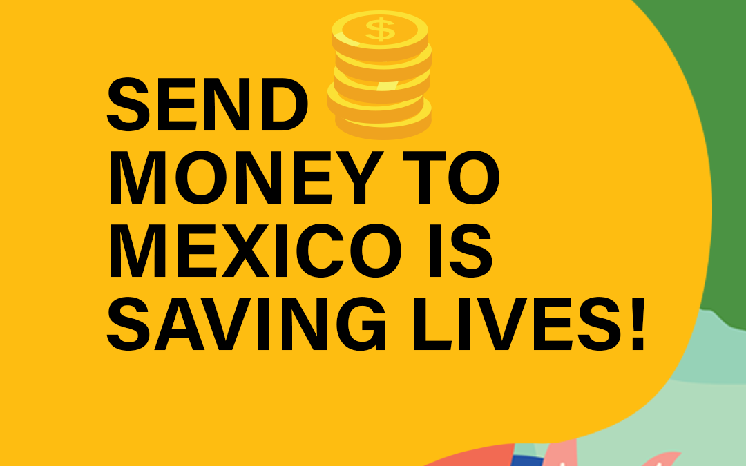 Send Money to México is saving lives!