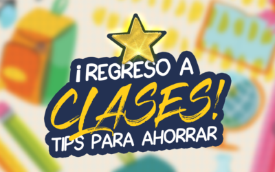 ¡Regreso a Clases! Tips para ahorrar